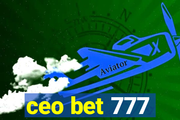 ceo bet 777